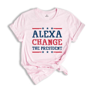 Alexa Change The President Shirt, Funny Trump Shirt, Anti Biden Shirt, Trump 2024 Shirt, 2024 Election Shirt, Voting Shirt, Funny Shirt