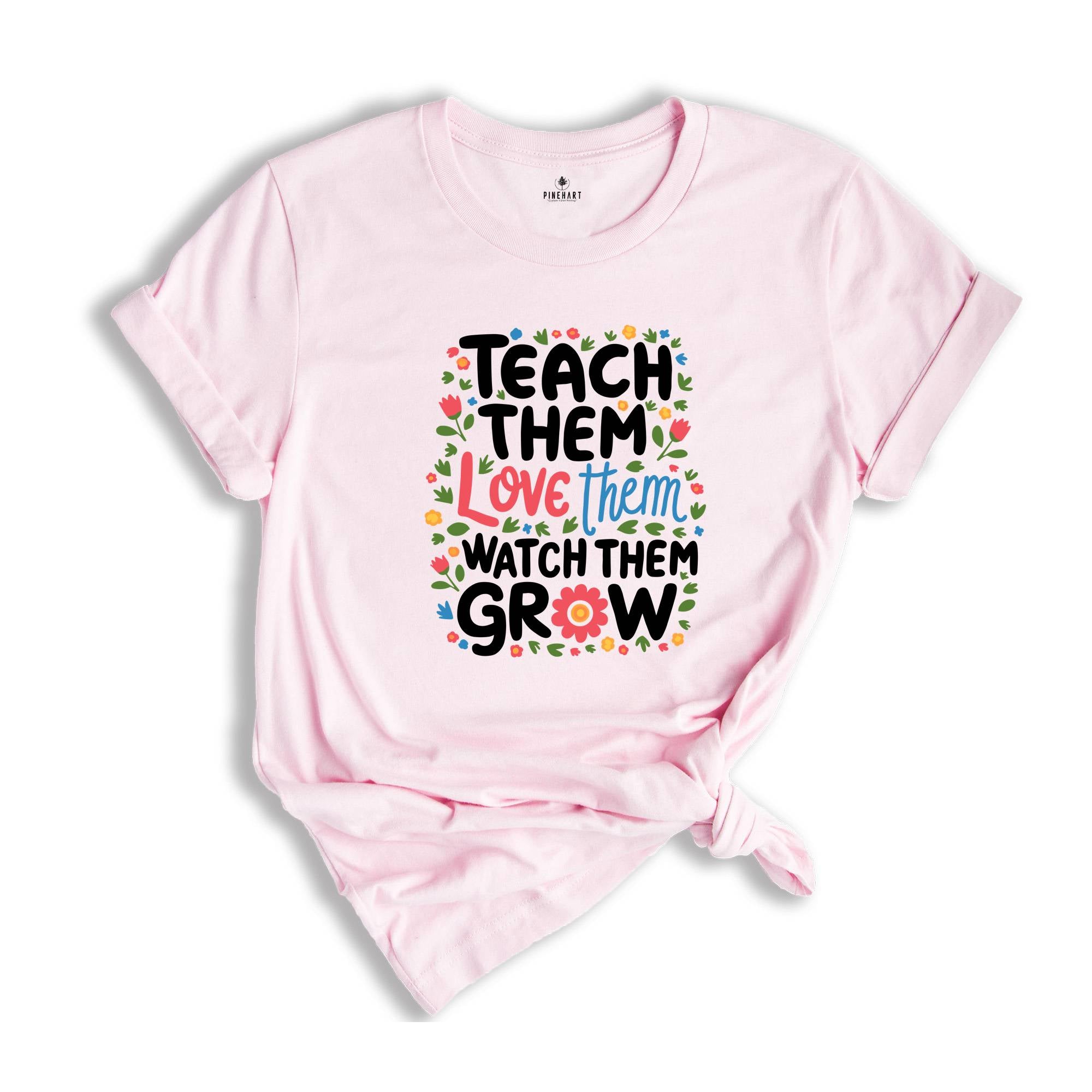 Kindergarten Teacher Shirt, Cute Teacher Shirt, Teacher Appreciation Gift, Back To School Shirt, Teach Them Love Them Watch Them Grow