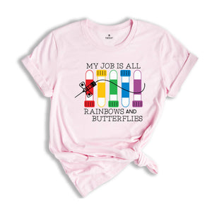 My Job İs All Rainbows and Butterflies Shirt, Lab Tech, Vein Whisperer, Phlebotomist Gift, Butterfly Needle Tee