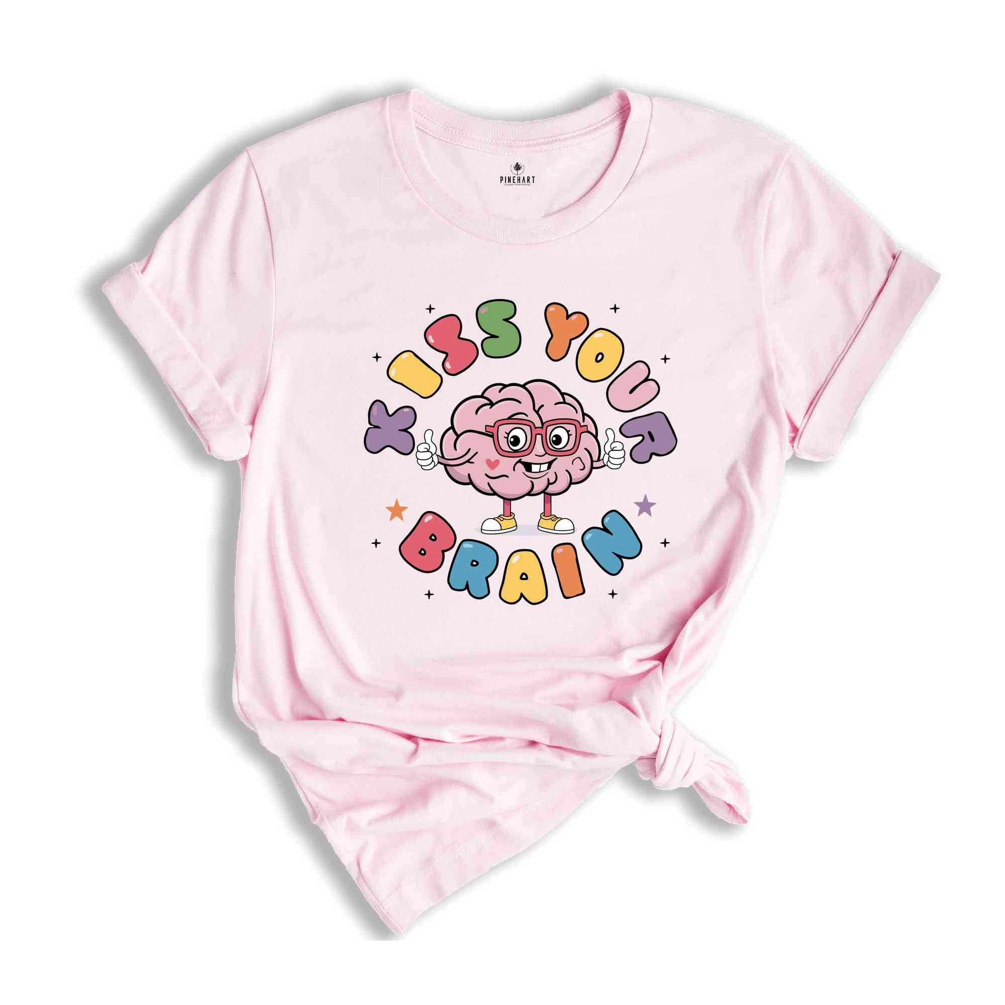 Kiss Your Brain Shirt, Funny Teacher Shirt, Back To School, Special Education Teacher Shirts, Teacher Appreciation Gift