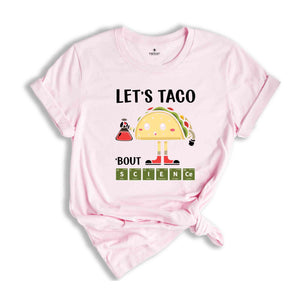 Let's Taco Bout Science Shirt, Taco Lover Shirt, Science Shirt, Scientist Taco Shirt, Science Teacher Tee, Science Kids Shirt, Science Gift