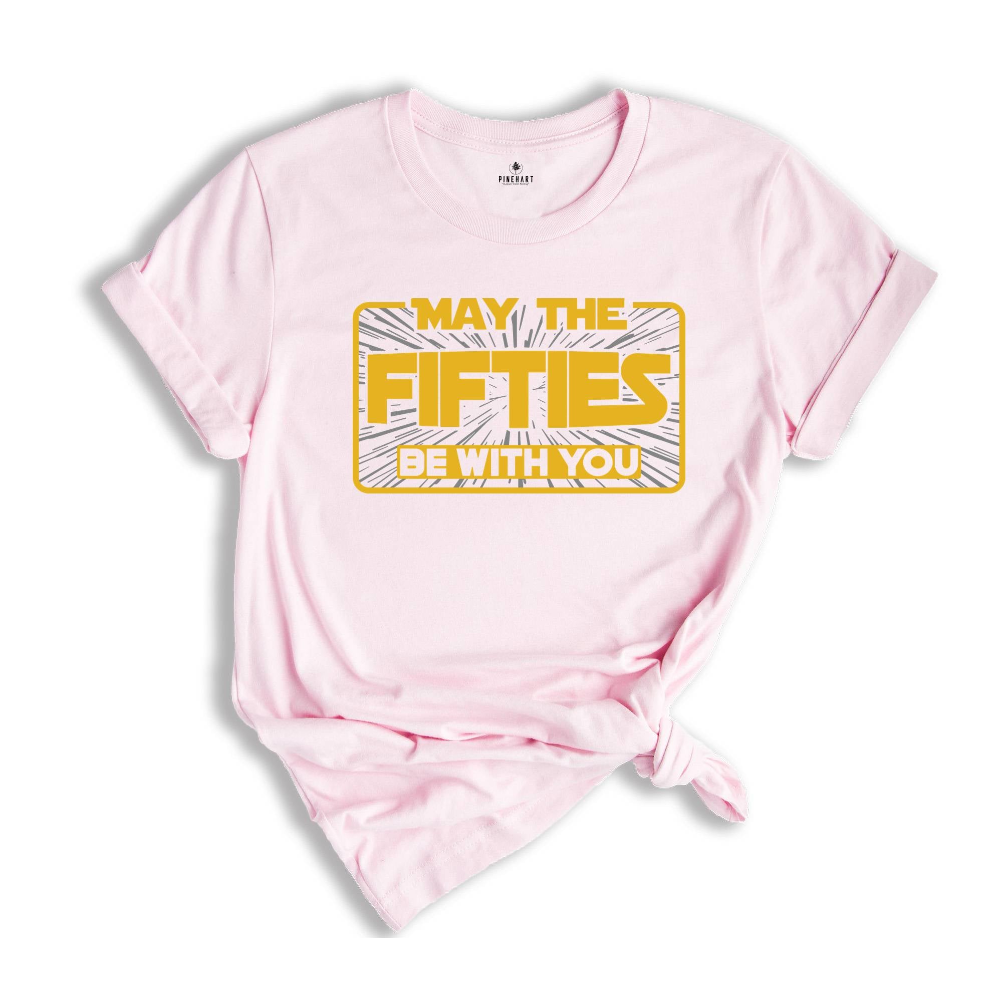 May The Fifties Be With You Shirt, Fifties Birthday Shirt, Funny Birthday Shirt, Fifties Shirt, Space Fifty Shirt, 50th Shirt, Birthday Tee