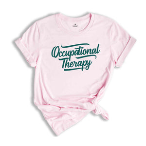 Cute Occupational Therapy Shirt, Occupational Therapist Gift, Occupational Therapy Shirt, Therapist Shirt, OT Shirt, Mental Health Shirt