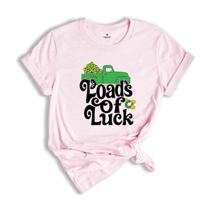 Loads Of Luck Saint Patrick Shirt, Four Leaf Clover Shirt, St. Patrick's Day Tee, St Patrick's Day Shamrock Shirt, Loads of Luck Truck Tee