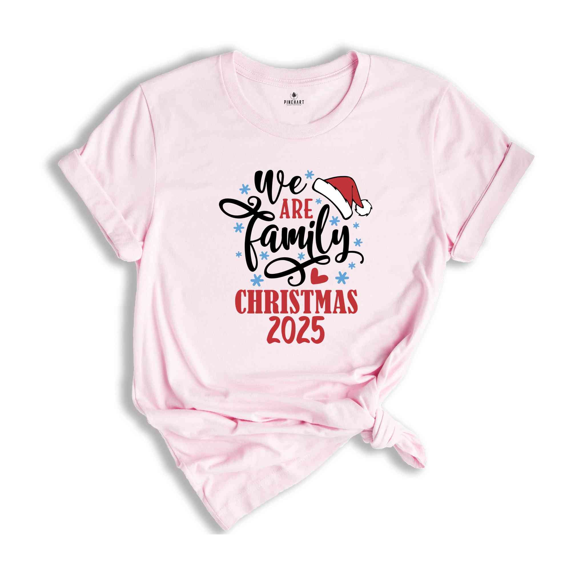 We Are Family Christmas 2025 Shirt, Family Matching Shirt, Merry Christmas Shirt, Christmas Crew Shirt, Cute Christmas Shirt, Matching Shirt