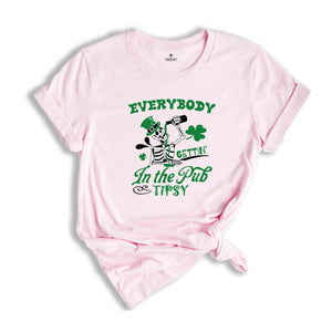 Everybody in the pub gettin tipsy Shirt, Saint Patricks Shirt, Irish Shamrock Shirt, St Patrick's Day Shirt