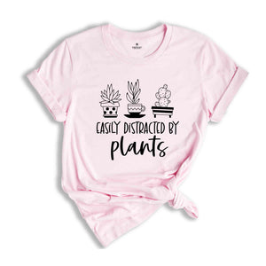 Easily Distracted by Plants Shirt, Plants Lover T-Shirt, Plant Lady Shirt, Gardening Shirt, Plant Lover Gift