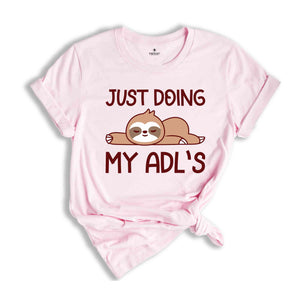 Just Doing My ADL's Shirt, Cute Occupational Therapy Shirt, Therapist Shirt, Occupational Therapist Gift, Mental Health Shirt