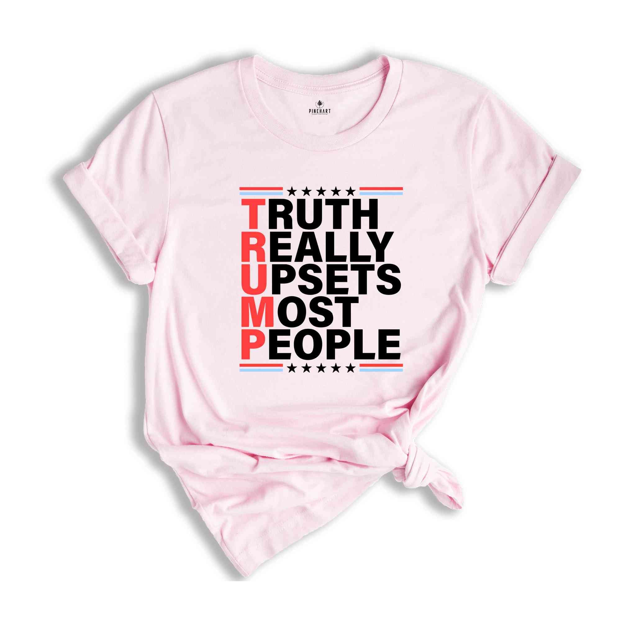 Truth Reality Upsets Most People Shirt, Election Shirt, Trump 2024, Vote For Trump Shirt, Election Day Apparel