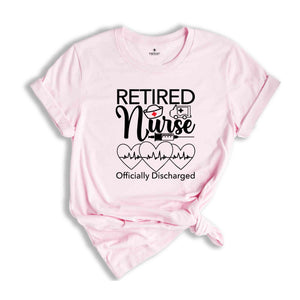 Retired Nurse Officially Discharged Shirt, Stethoscope Shirt, Nurse Life Shirt, Medical Retired Shirt, Retirement Gift