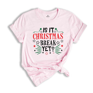 Is It Christmas Break Yet Shirt, Funny Teacher Christmas Shirt, Christmas Teacher Shirt, Retro Christmas Shirt, Holiday Teacher Shirt