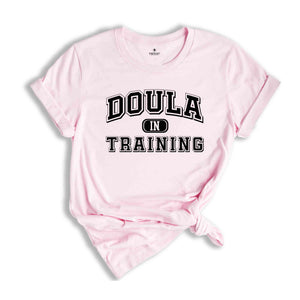 Doula Shirt, Doule in Training, Douling Shirt, Certified Doula Shirt, Registered Doula Shirt, Doula Gift Shirt, Newborn Specialist Tee