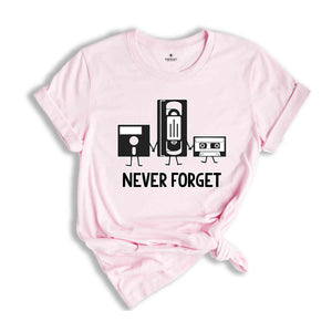 Never Forget Shirt, Generation X Shirt, Cassette Tape Tshirt, Computer Geek Shirt, 80s Party Shirt, Retro Floppy Disk Shirt, Nostalgia Shirt