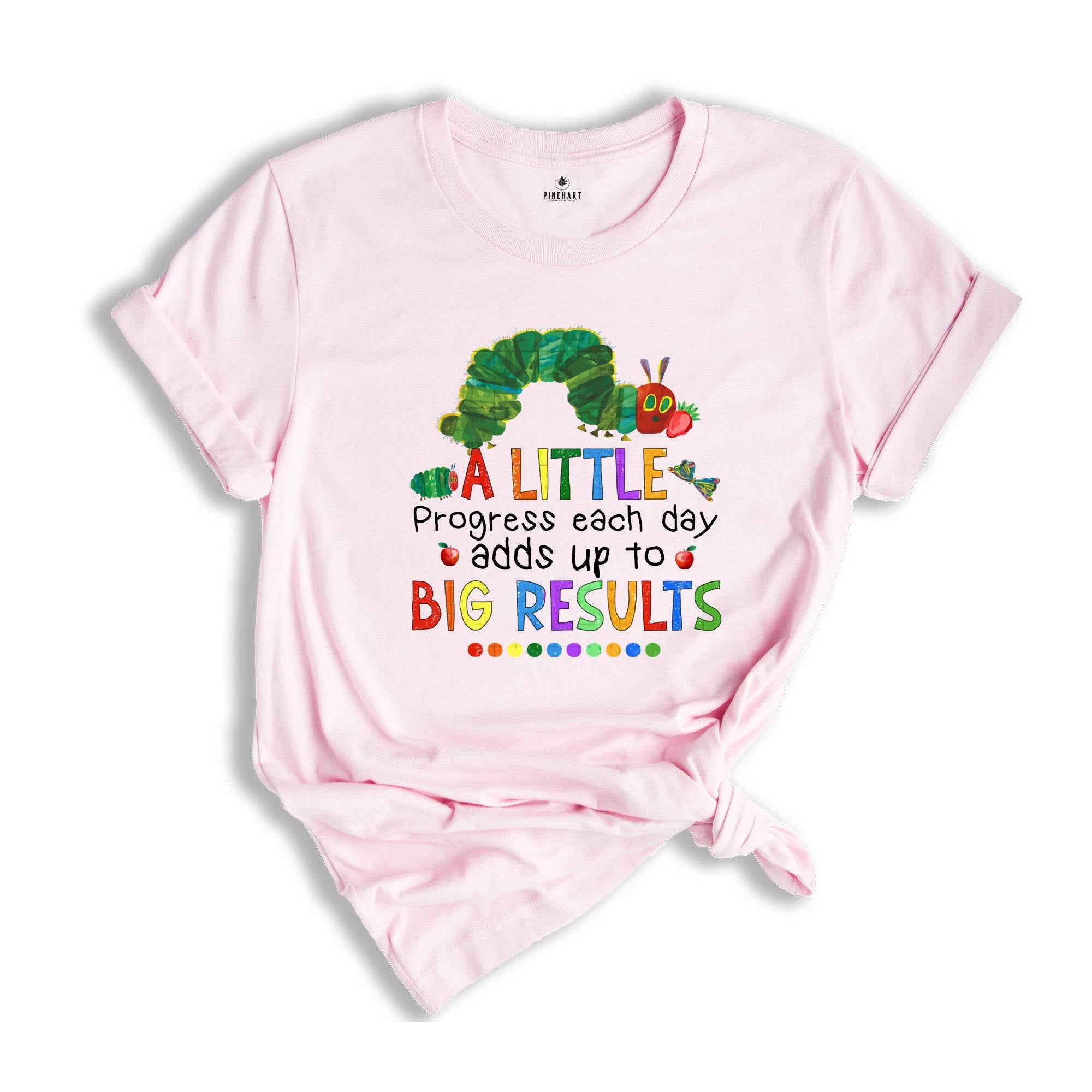 A Little Progress Each Day Adds up to Big Result Shirt, Caterpillar Shirt, Funny Teacher Shirt, Teacher T-shirt, Watercolor Design Shirt