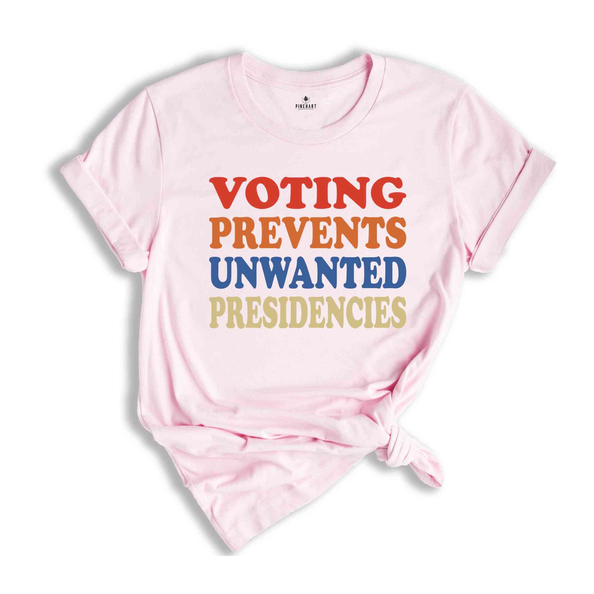 Voting Prevents Unwanted Presidencies Shirt, Vote Harris Shirt, Election Shirt, Political Shirt, Vote Blue Shirt, Gift for Democrat