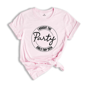 I Brought Girls Trip Shirt, Custom Girls Weekend Shirt, Birthday Party Group Shirt, Matching Girls Vacation Shirt, Funny Drinking Shirt