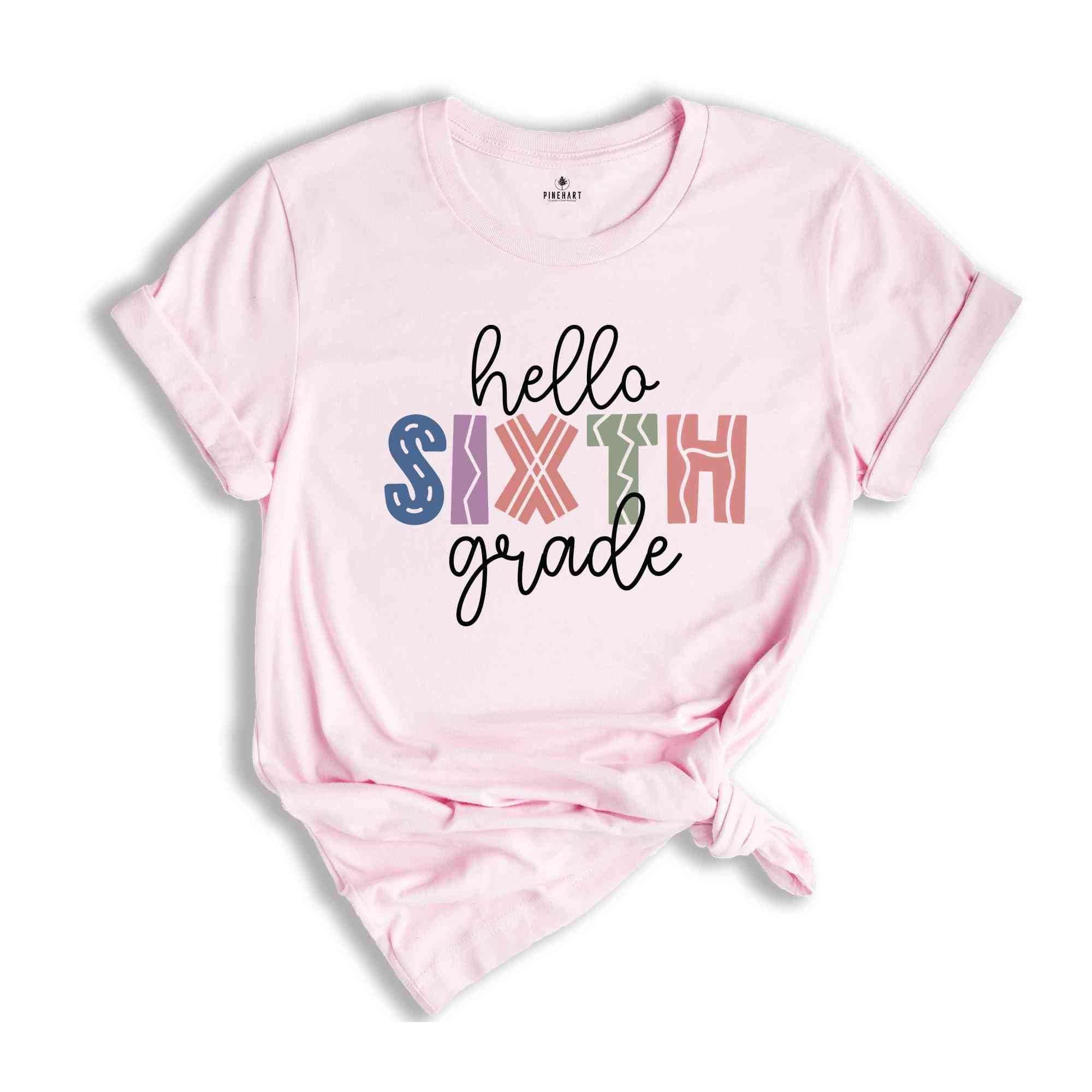 Hello Sixth Grade Shirt, Back To School Shirt, First Day Of School Shirt, Hello School Shirt, Grade Shirt, Teacher Shirt, School Shirt