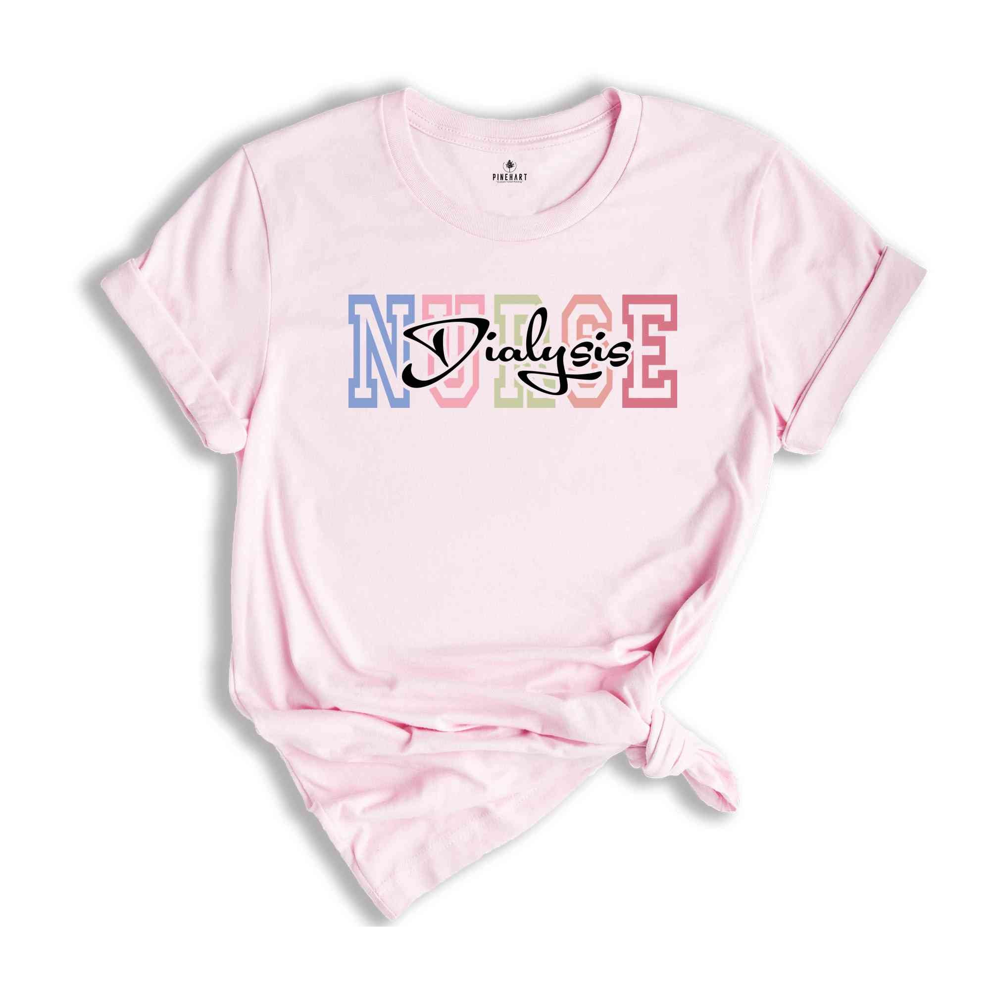 Dialysis Nurse Shirt, Nurse Life Shirt, Medical Shirt, Dialysis Nurse Gift, Nurse Appreciation, Nephrology Nurse Shirt