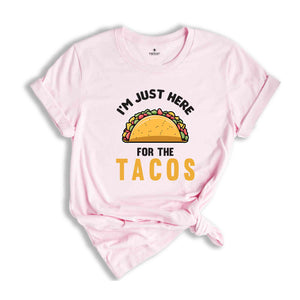 I'm Just Here for the Tacos Shirt, Funny Taco Shirts, Taco Gifts for Mexican, Taco Birthday Party Shirts, Birthday Shirt