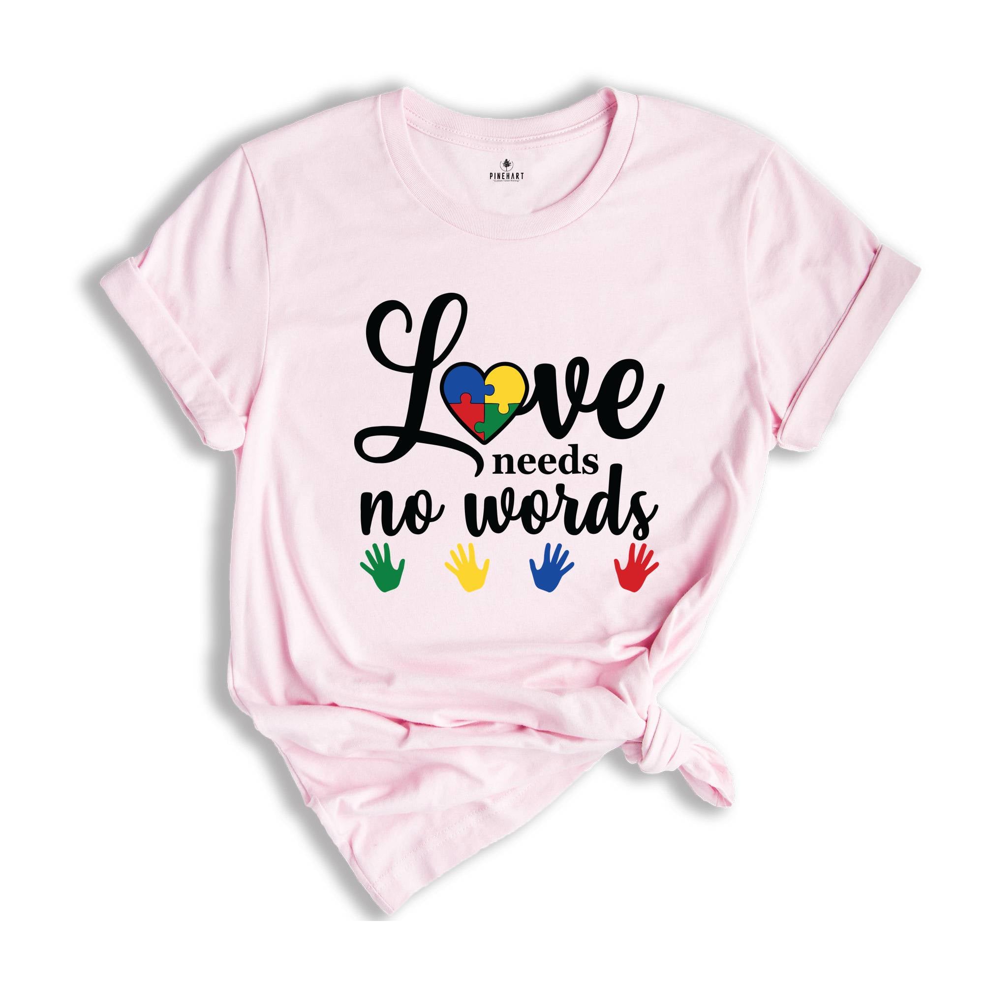 Love Needs No Words Shirt, Sign Language Shirt, Deaf Awareness Shirt, Sign Language Teacher Shirt, ASL Shirt, ASL Gift, Special Education Te