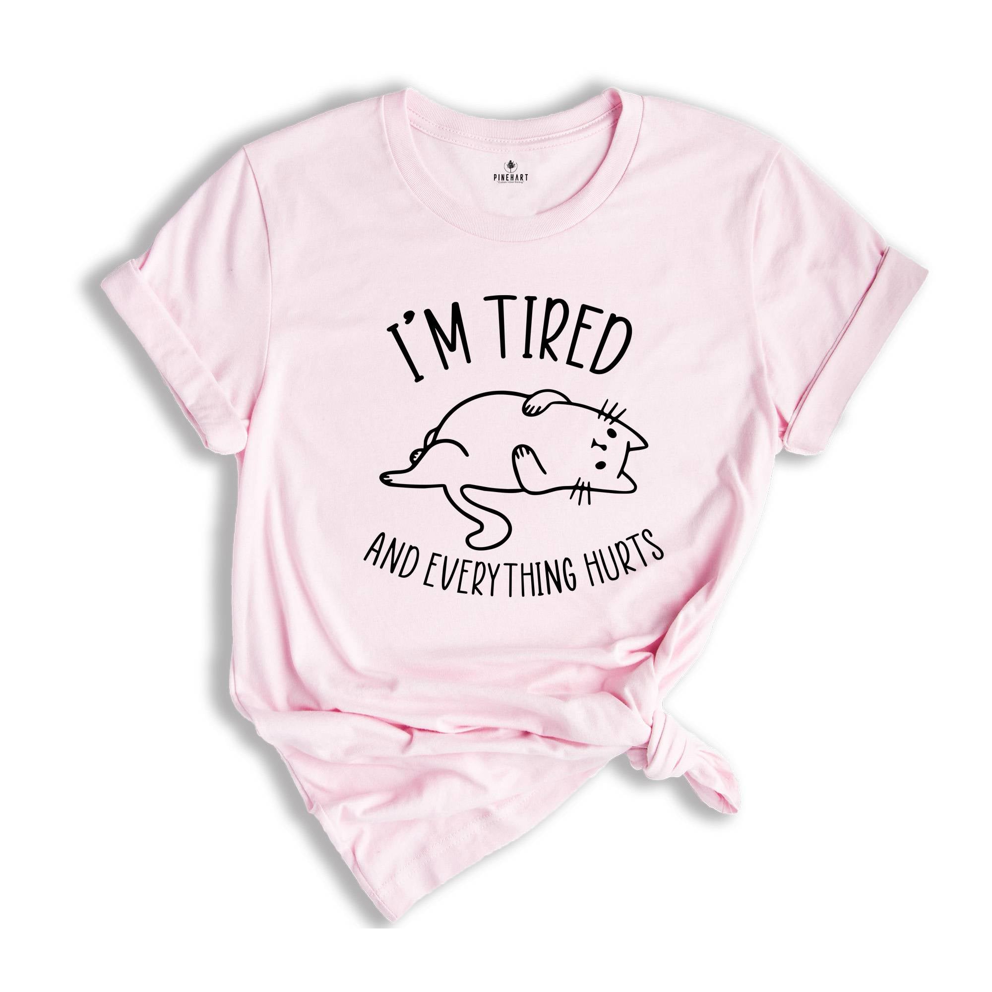 I’m Tired And Everything Hurts Shirt, Cute Cat Hoodie, Lazy Kitty Shirt, Sleepy Cat Gift, Pet Person Tee