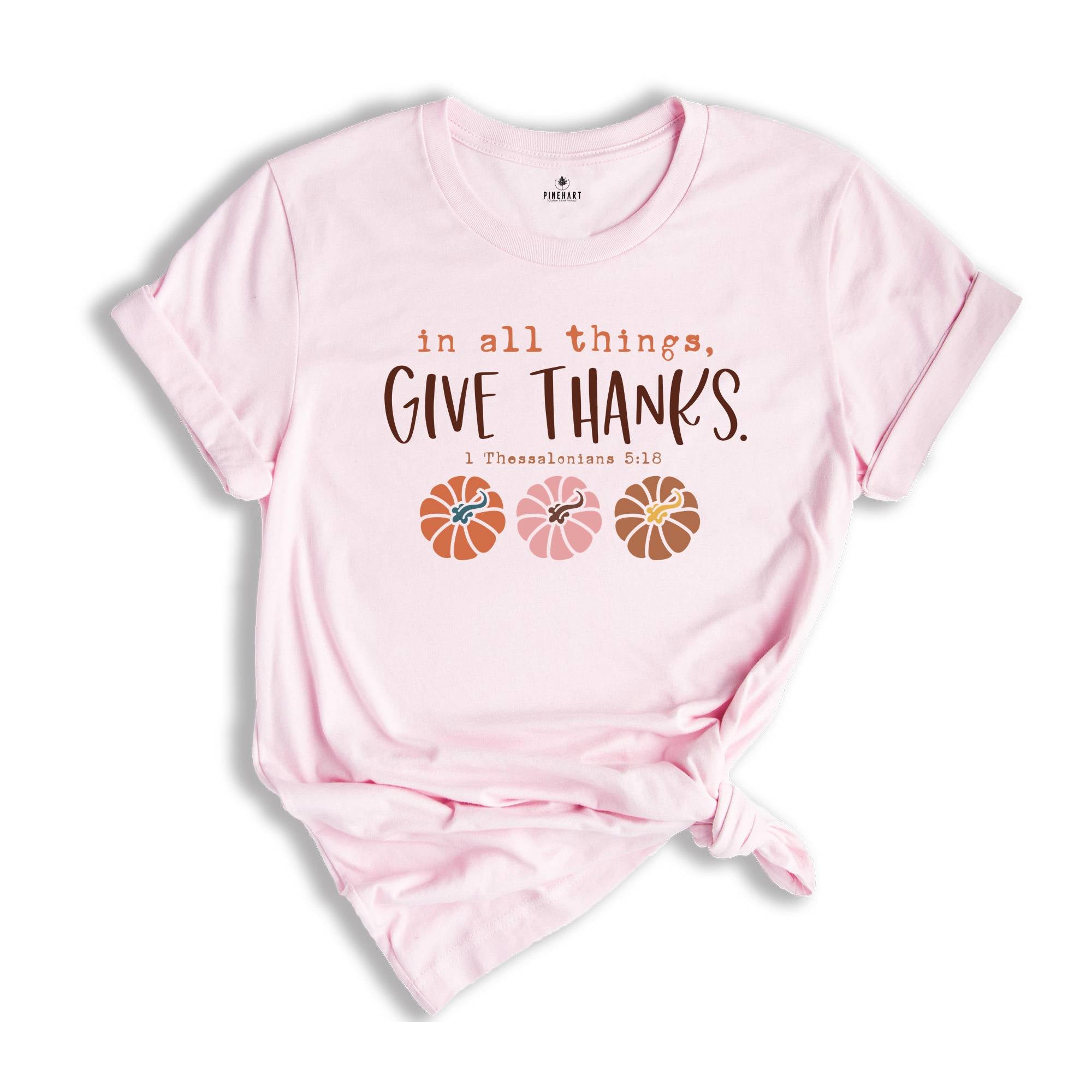 In All Things Give Thanks Shirt, Bible Verse Fall Shirt, Christian Fall Shirt, Floral Fall Shirt, Jesus Shirt, Religious Shirt