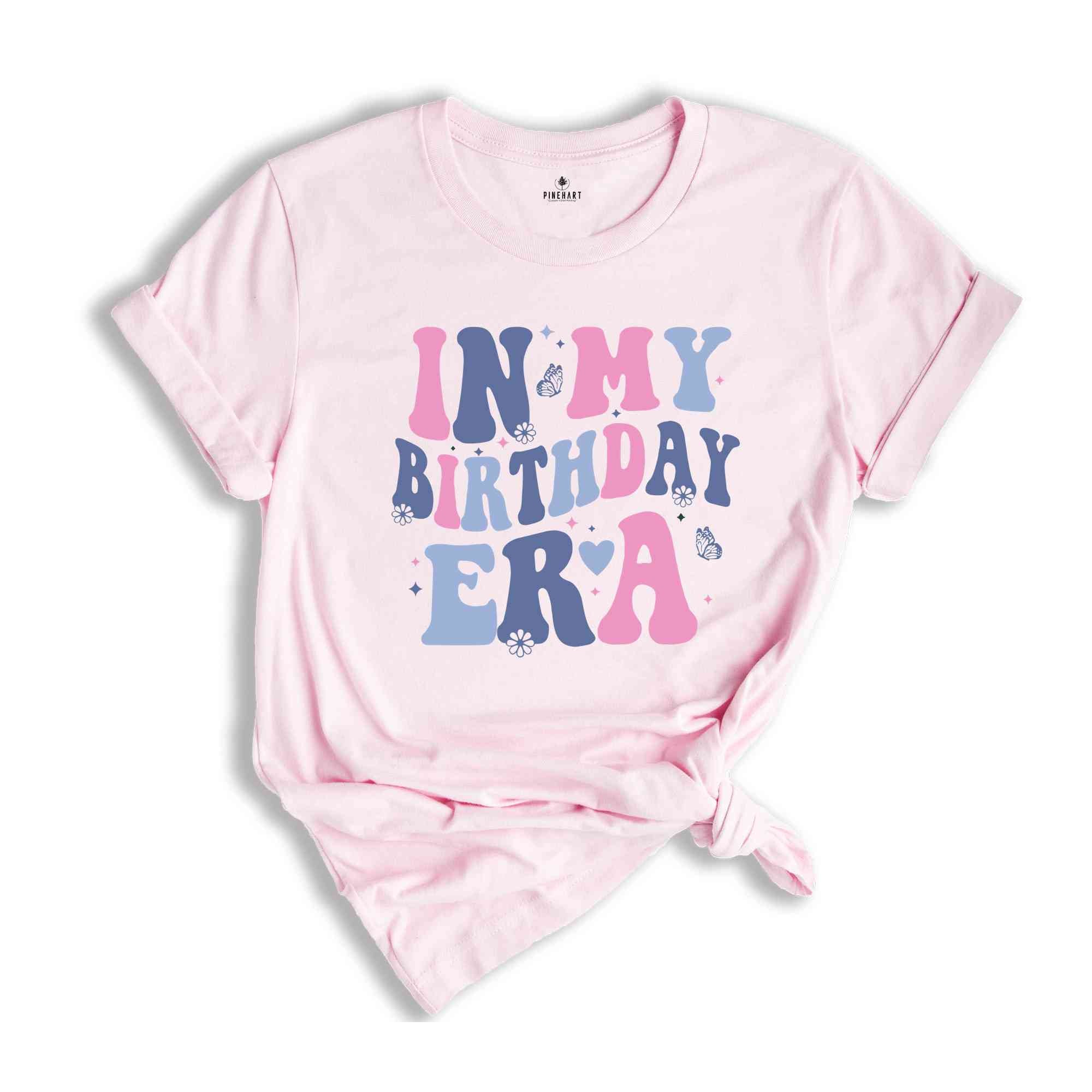 In My Birthday Era Shirt, Happy Birthday Gift, Birthday Party Celebration Vibes Shirt, Birthday Celebration Party Shirt