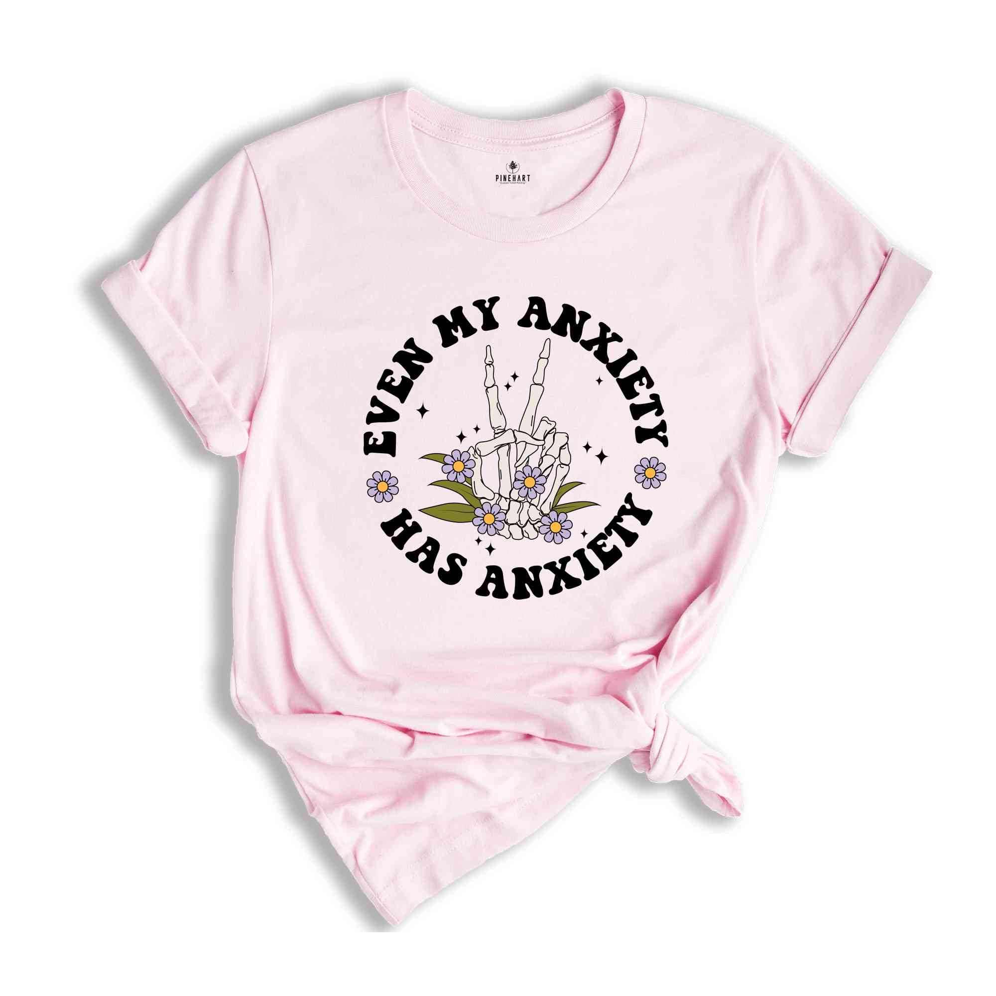 Even My Anxiety Has Anxiety Shirt, Retro Anxiety Shirts, Inspirational Shirt, Retro Flower Shirt, Mental Health Shirt