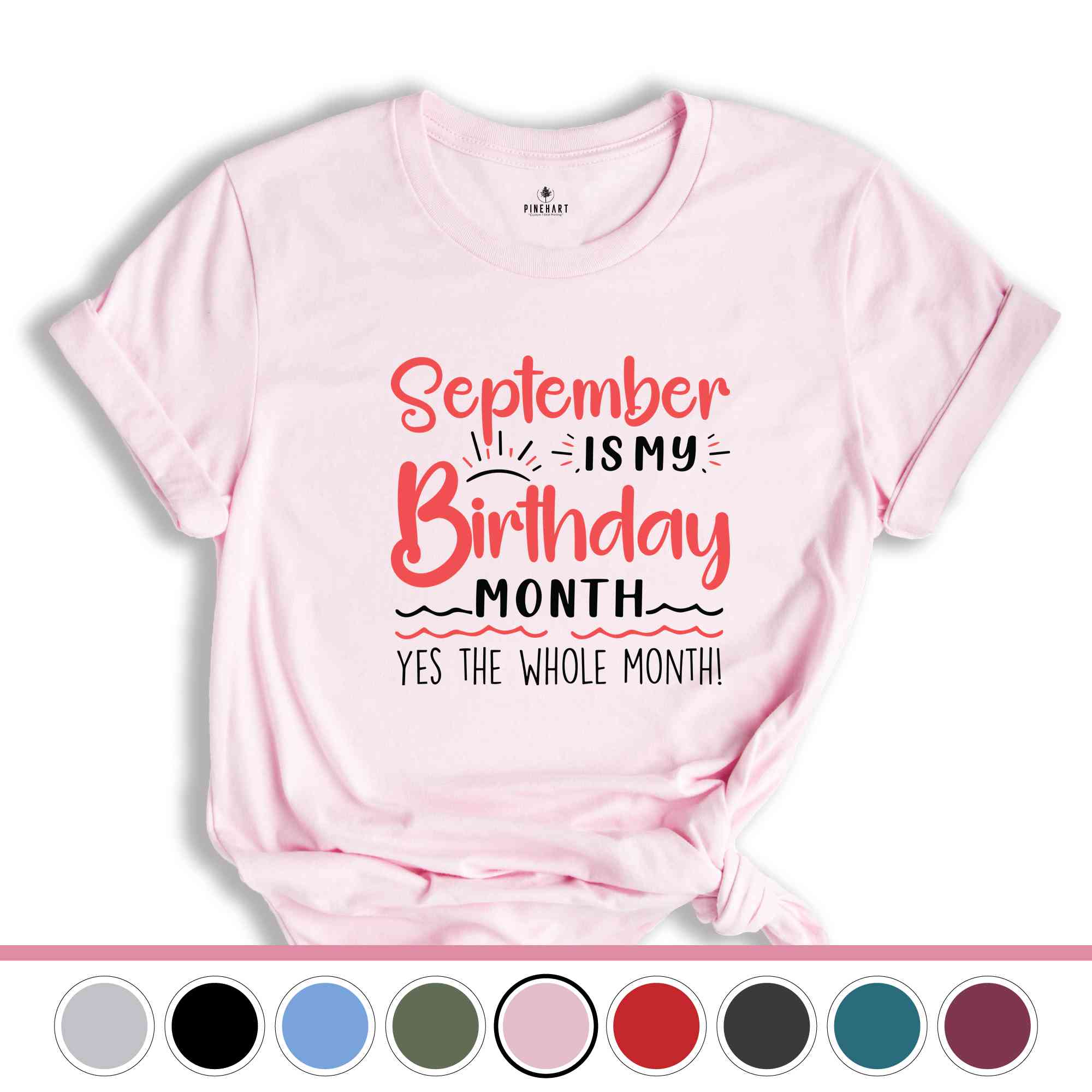 September Is My Birthday Yes The Whole Month Shirt, September Birthday Shirt, Birthday Shirt, Birthday Gift, Funny Birthday Shirt