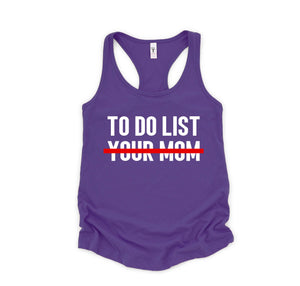 To Do List Your Mom Tank Top, Funny Tank Top, Humorous Tank Top, Women Tank Top, Gift For Her, Funny Women Tanks