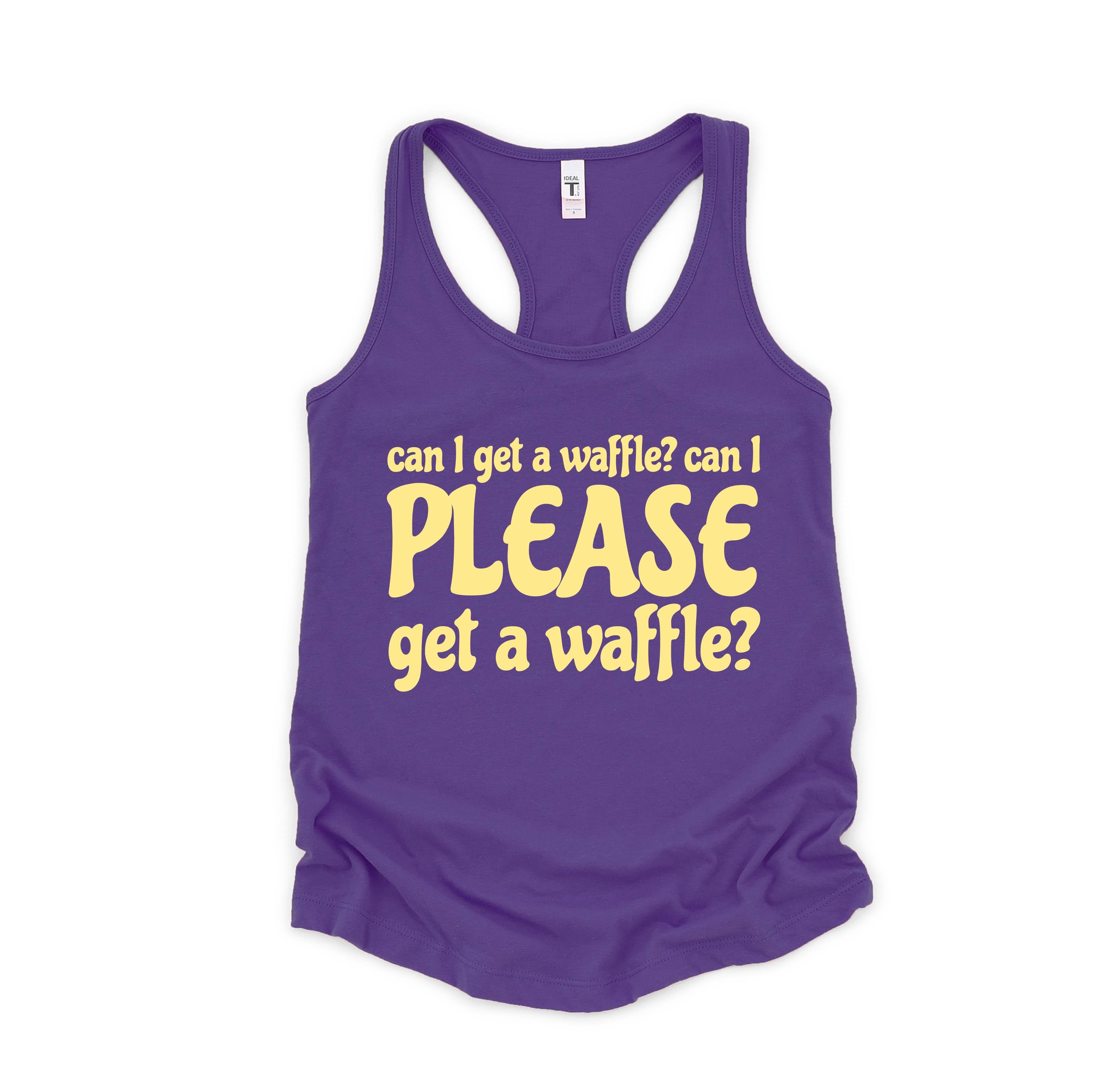 Can I Get A Waffle? Can I Please Get A Waffle? Tank Top, Sarcastic Tank Top, Waffle Lover Gift, Waffle Tank Top