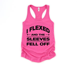 I Flexed And The Sleeves Fell Off Tank Top, Gym Tank Top, Workout Tank Top, Train Tank Top, Fitness Tank Top, Training Tank Top