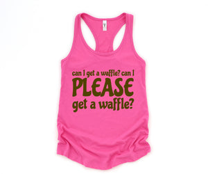 Can I Get A Waffle? Can I Please Get A Waffle? Tank Top, Sarcastic Tank Top, Waffle Lover Gift, Waffle Tank Top