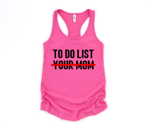 To Do List Your Mom Tank Top, Funny Tank Top, Humorous Tank Top, Women Tank Top, Gift For Her, Funny Women Tanks