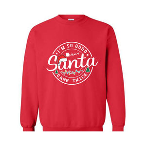 Santa Came Twice Sweatshirt, Christmas Sweatshirt, Christmas Gift, Christmas Pajamas, Funny Christmas Sweatshirt, Naughty Christmas Outfit