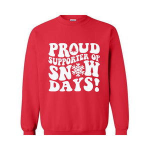 Proud Supporter Of Snow Days Sweatshirt, Teacher Christmas Sweatshirt, Teaching Sweatshirt, School Christmas Sweatshirt, Winter Sweater