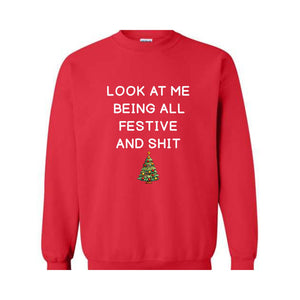 Look At Me Being All Festive and Sweatshirt, Funny Christmas Sweatshirt, Tree Hoodie, Cute Tree Lighting Hoodie, Funny Saying Gift