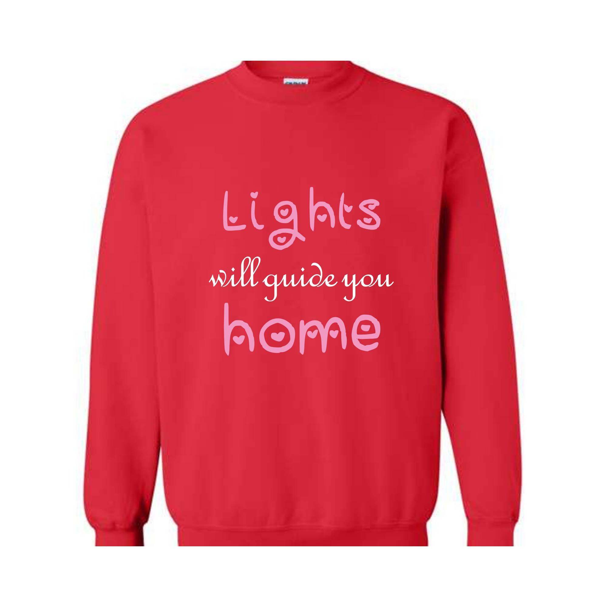 Lights Will Guide You Home Sweatshirt, Cute Sweatshirt, Motivational Sweatshirt,  Positive Gift