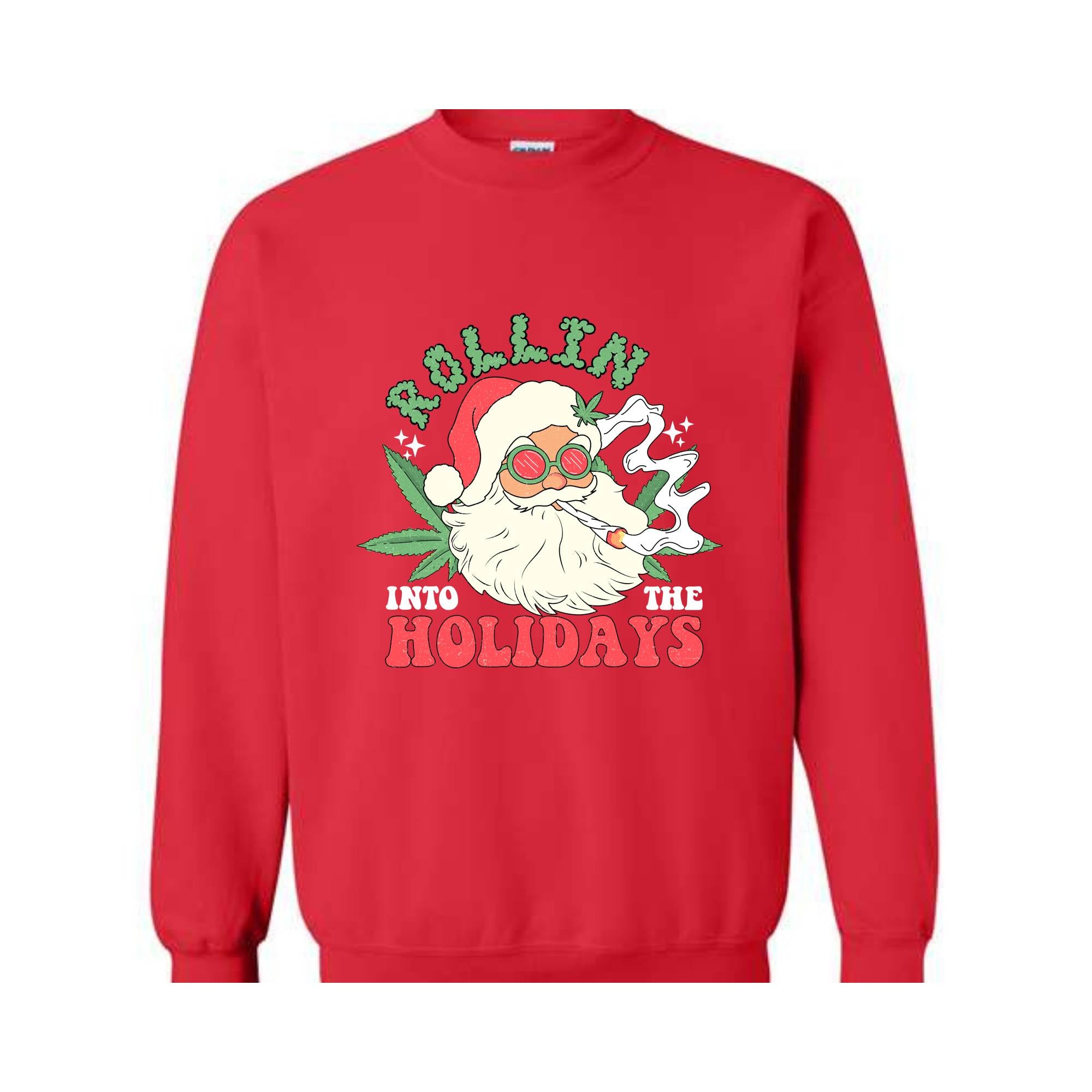 Rollin Into The Holidays Sweatshirt, Christmas Sweatshirt, Santa Claus Sweatshirt, Santa Smoking Weed Sweatshirt