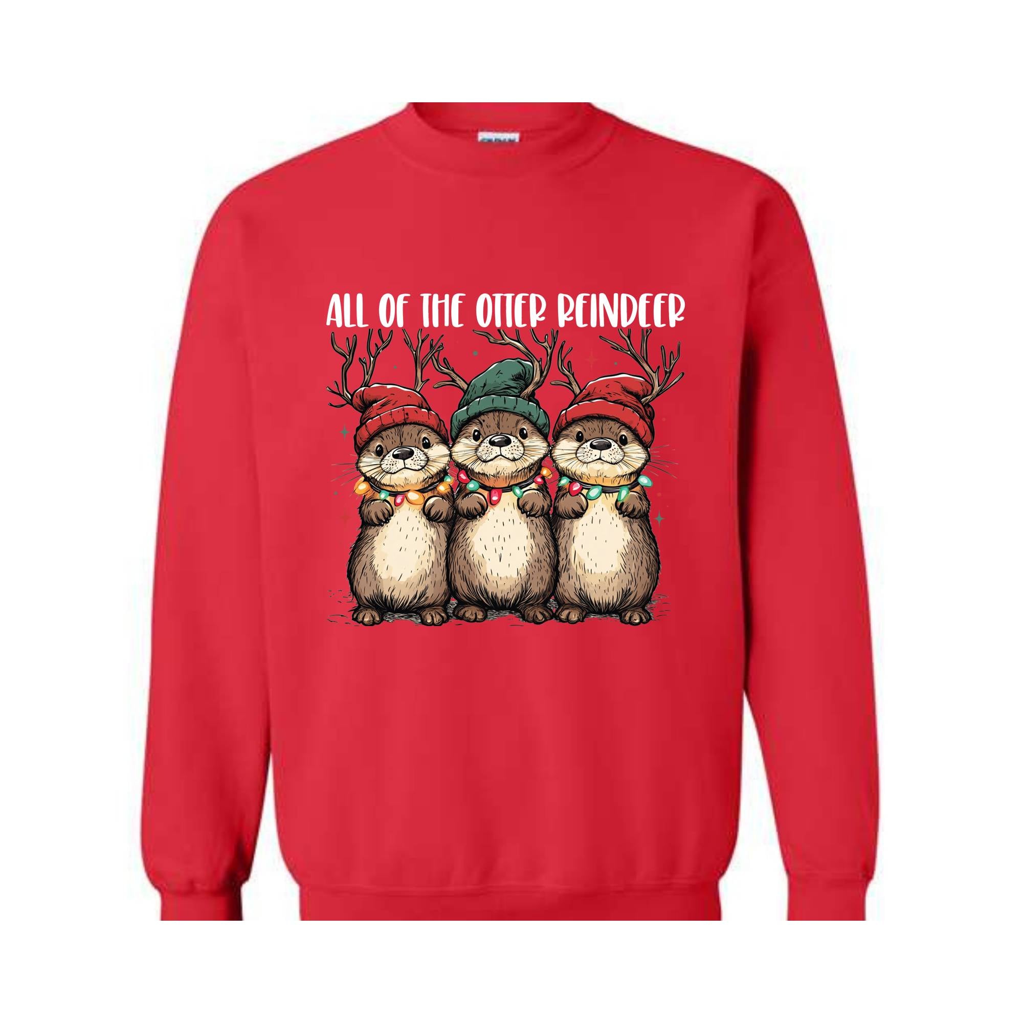 All Of The Otter Reindeer Sweatshirt, Otter Lover Sweater, Xmas Animal Sweater, Christmas Otters Sweatshirt, Christmas Trip Sweatshirt