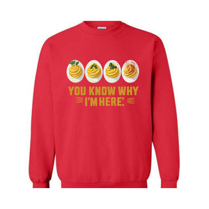 You Know Why I'm Here Sweatshirt, Deviled Eggs Hoodie, Thanksgiving Deviled Eggs Shirt, Fall Shirt, Thankful Thanksgiving Sweatshirt