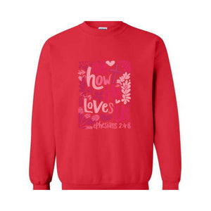 Retro Oh how He Loves Us Sweatshirt, Boho Valentine Sweater, Valentine , Christian Valentine Sweatshirt, Valentine Jesus Shirt