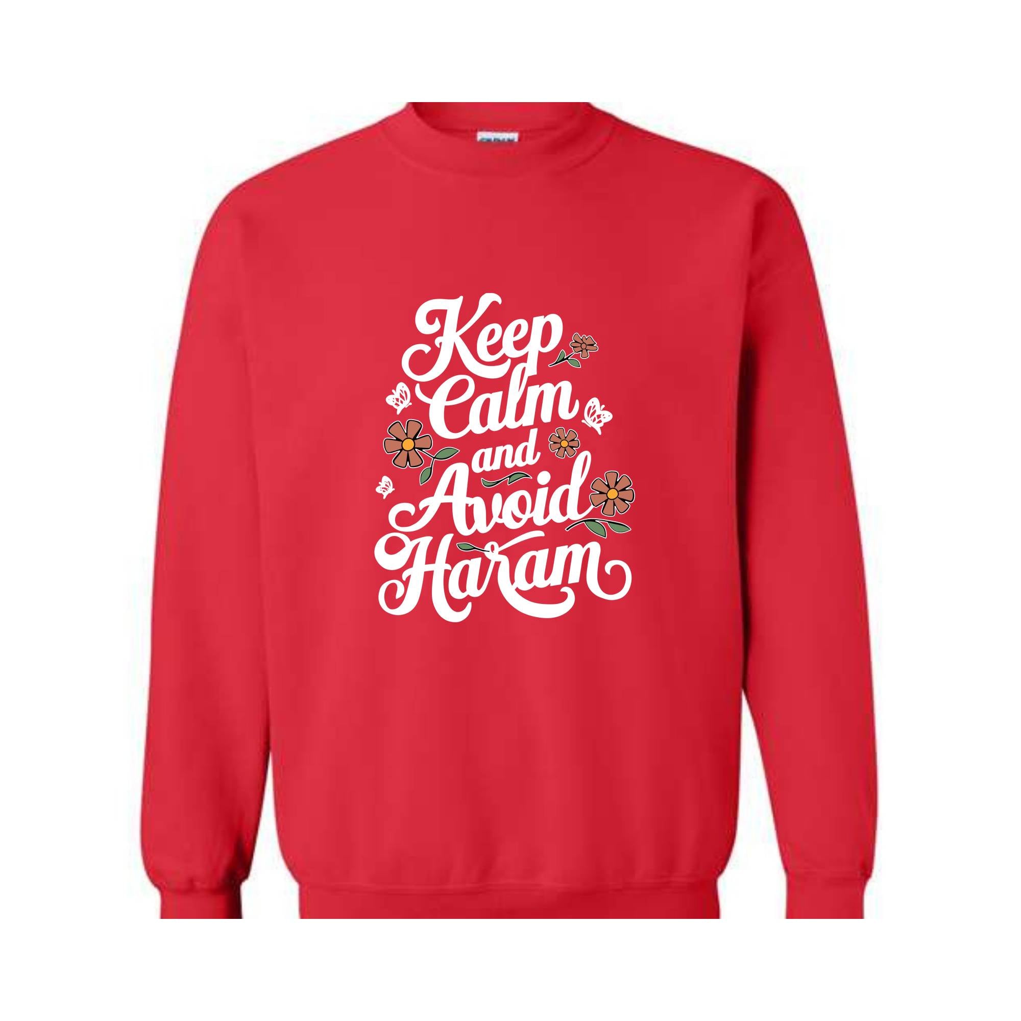 Keep Calm And Avoid Haram Sweat, Floral Ramadan Sweatshirt, Islamic Vibes Sweatshirt