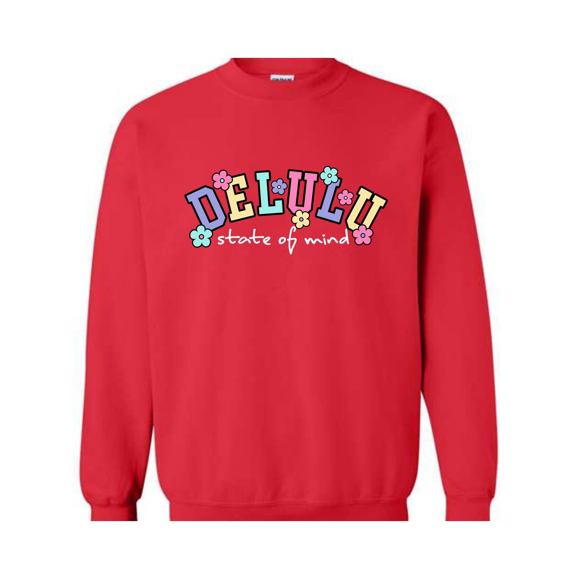 Delulu State of Mind Sweatshirt, Cute Delulu Sweatshirt, Funny Delusional Shirt, Groovy Daydream Shirt, Floral Delusional Hoodie