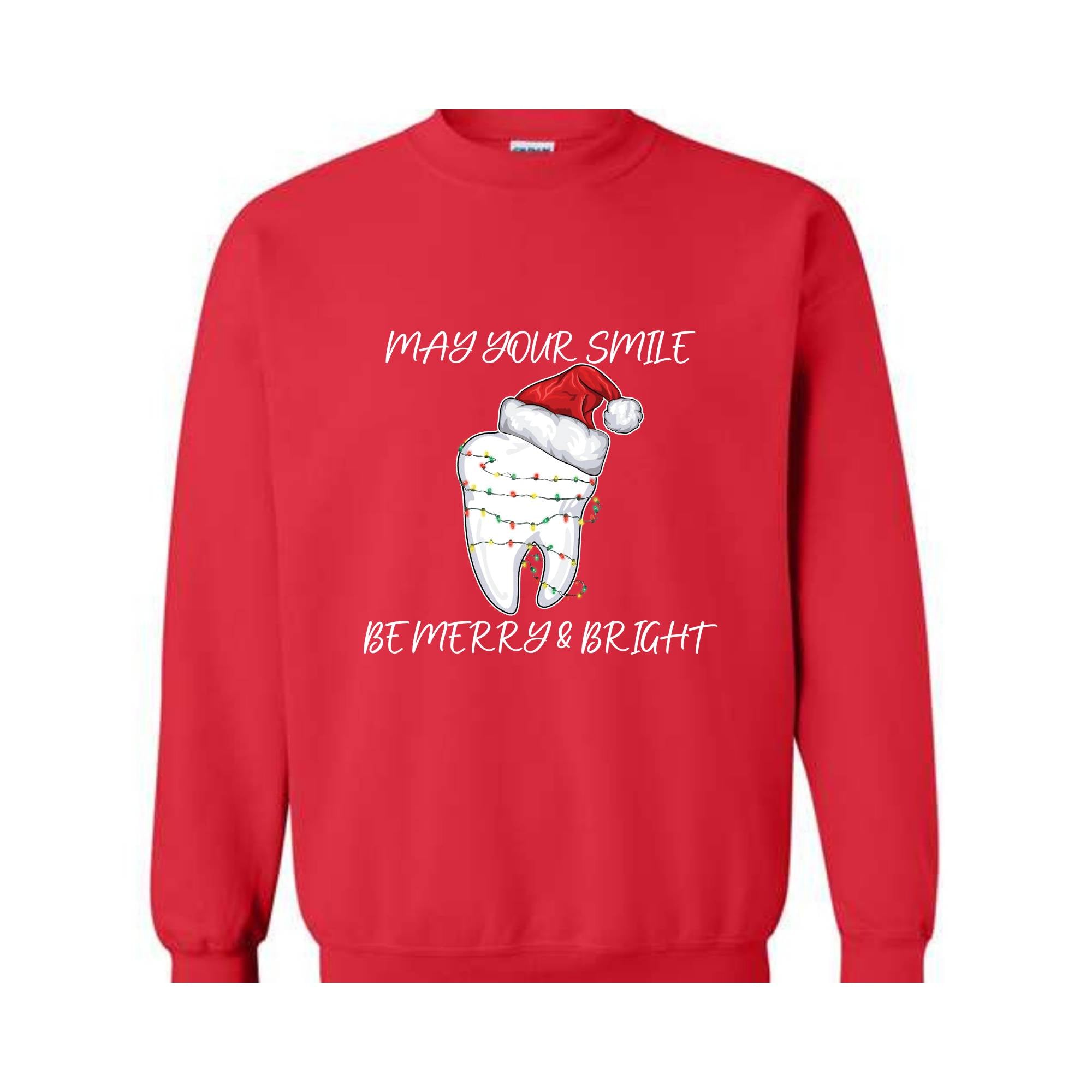 May Your Smile Be Merry & Bright Sweatshirt, Dentist Christmas Shirt, Christmas Gift For Dentist, Funny Christmas Tooth Shirt