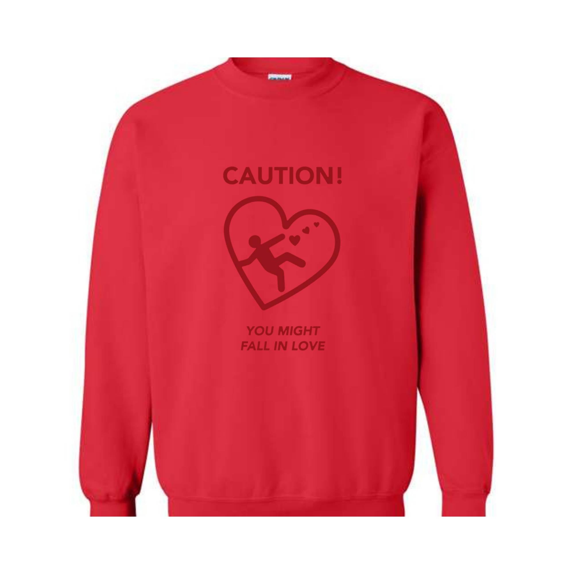 Caution You Might Fall In Love, Valentine Sweatshirt, Romantic Love Sweater, Cozy Valentine's Day Pullover