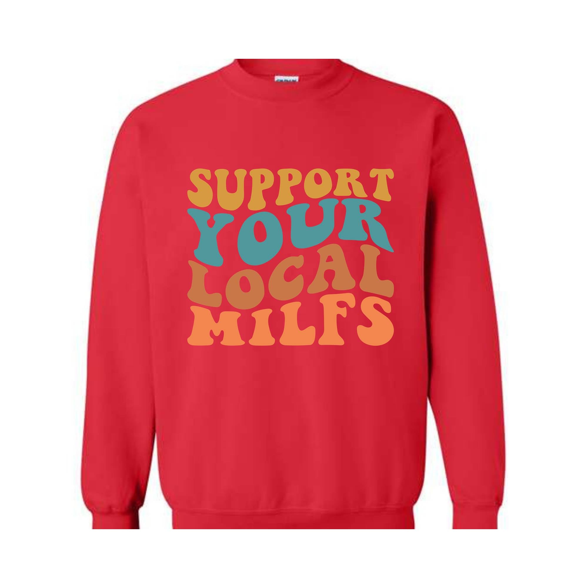 Support Your Local Milfs Sweat, Funny Mom Sweatshirt, Funny Single Mom Gift