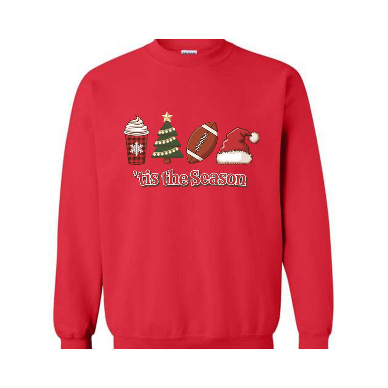 Tis the Season Sweatshirt, Christmas Sweat, Funny Christmas Sweater, Football Sweatshirt