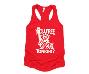 Are You Free Tonight Tank, 4th Of July Tank, Statue of Liberty 4th of July Tank Top, America Tank Tops