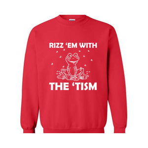 Rizz Em With The Tism Sweatshirt, Funny Frog Sweatshirt, Silly Frog Sweatshirt, Depression Sweatshirt, Funny Autism Sweatshirt